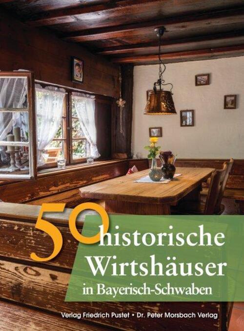 Thumbnail - 50 Historische Wirtshäuser In Bayerisch-schwaben | Franziska Gürtler