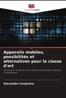 Alexandre Cerqueira | Appareils Mobiles, PossibilitéS Et Alternatives Pour La...