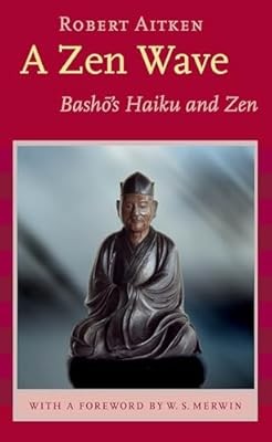 A Zen Wave: Bashos Haiku and Zen, Basho, Matsuo, Used; Good Book