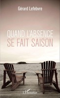 GéRard Lefebvre | Quand L'absence Se Fait Saison | Taschenbuch | FranzöSisch