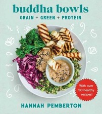 Buddha Bowls: Grain  Green  Protein - Hardcover - VERY GOOD