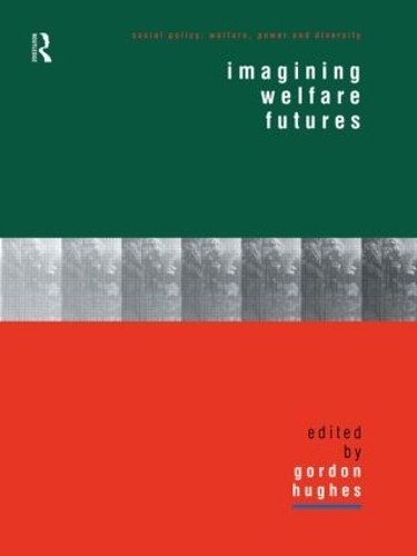 Imagining Welfare Futures by Gordon Hughes - 9780415181365