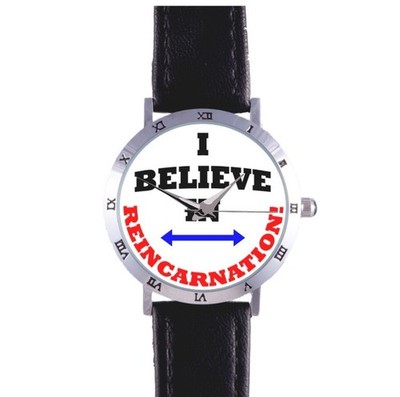 I BELIEVE IN REINCARNATION WATCH: AFTERLIFE, REBORN, KARMA, RARE COLLECTIBLE!