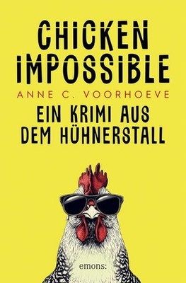 Chicken Impossible: Ein Krimi aus dem Hühnerstall Voorhoeve Anne, C.: