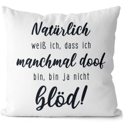 Natürlich weiß ich, dass ich manchmal doof bin, bin ja nicht blöd! 14201004080