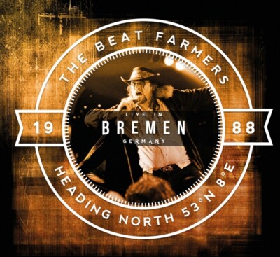 Beat Farmers / Heading North 53°N 8°E-Live in Bremen