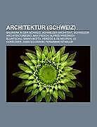 Architektur (Schweiz) | Buch | 9781158901241 - Quelle: Wikipedia