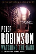 Watching the Dark: A Twisting Internation- Peter Robinson, 0062283979, paperback