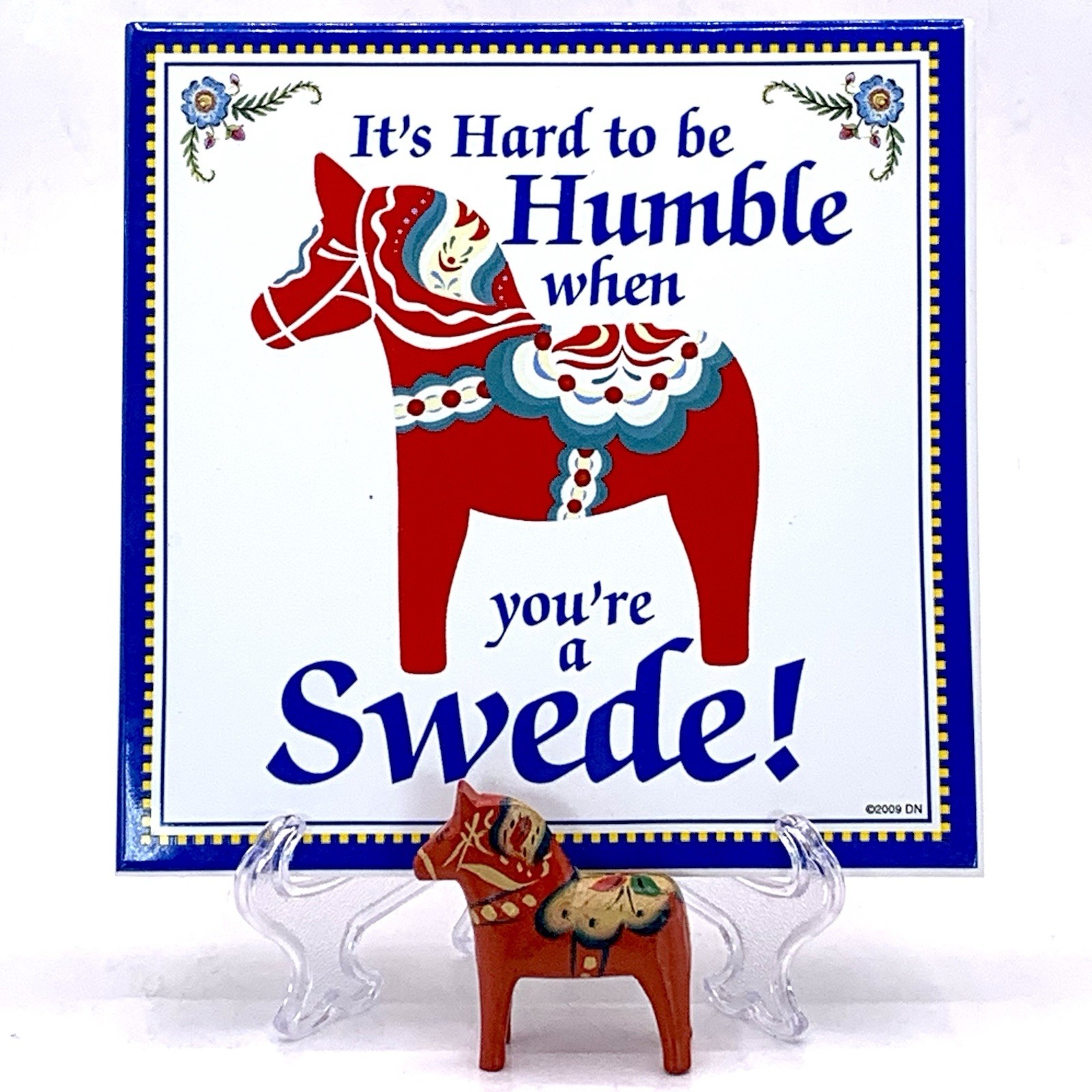 Swedish Dala Horse 2" & Ceramic Tile It's Hard to be Humble When You're a Swede