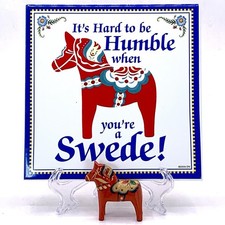 Swedish Dala Horse 2" & Ceramic Tile It's Hard to be Humble When You're a Swede
