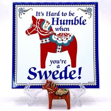 Swedish Dala Horse 2" & Ceramic Tile It's Hard to be Humble When You're a Swede