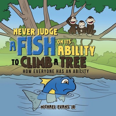Michael Evans Jr. | Never Judge a Fish on its Ability to Climb a Tree | Buch
