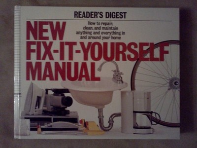 New Fix-It-Yourself Manual: How to Repair, Clean, and Maintain Anything and ...