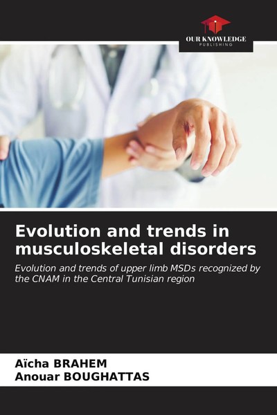 AïCha Brahem (U. A.) | Evolution And Trends In Musculoskeletal Disorders | Buch-image