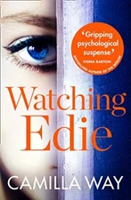 Watching Edie: The most unsettling psychological thriller you'l 