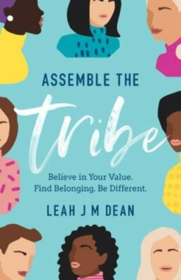 Assemble the Tribe: Believe in Your Value. Find Belonging. Be Different., Bra...