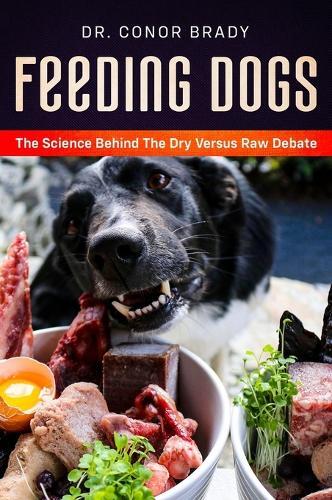 Thumbnail - Conor Brady Feeding Dogs Dry Or Raw? The Science Behind The (gebundene