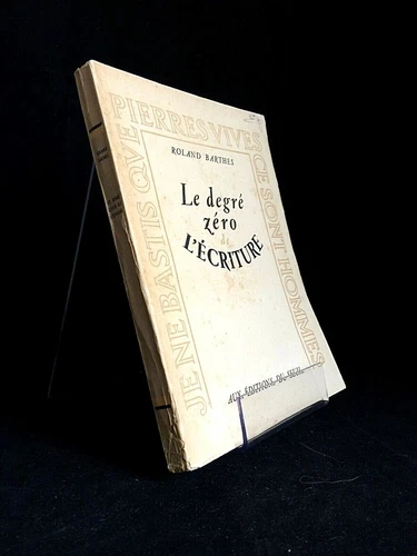ROLAND BARTHES : LE DEGRÉ ZÉRO DE L'ÉCRITURE . SEUIL . 1953 . ÉDITION ORIGINALE