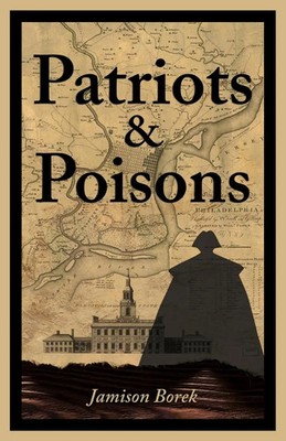Patriots & Poisons A Founding Fathers Mystery Jamison Borek Taschenbuch Englisch