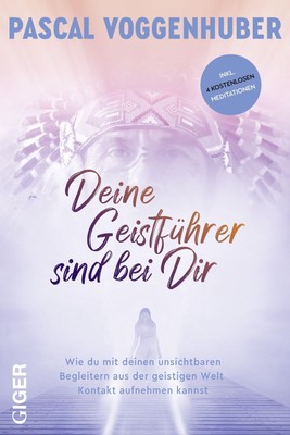 Pascal Voggenhuber Deine Geistführer sind bei dir