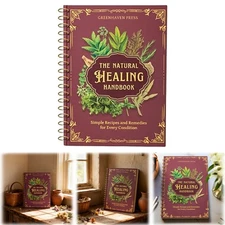 The Natural Healing Handbook, Spiral-Bound Guide for Herbal Remedies and Natural