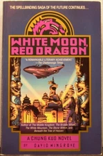 Wingrove, David - White Moon, Red Dragon [Chung Kuo #6] TPB 1st Edition 1996 VG+