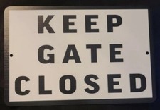 Please Keep Gate Closed Aluminum Sign, Keep Gate Closed Sign