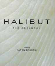 Halibut: The Cookbook - Paperback By Barnaby, Karen - VERY GOOD