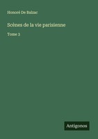 ScèNes De La Vie Parisienne Honoré De Balzac