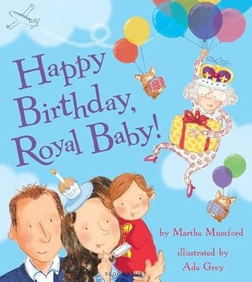Happy Birthday, Royal Baby! (Royal Baby 2), Mumford, Martha, Used; Good Book