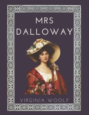 Mrs. Dalloway: Annotated, Woolf, Virginia