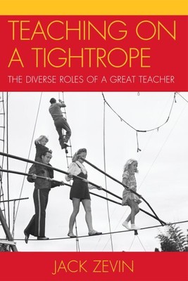 Teaching on a Tightrope : The Diverse Roles of a Great Teacher, Hardcover by ...