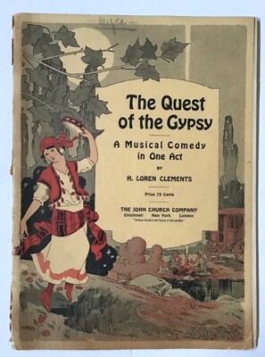 The Quest of The Gypsy - 1924, Musical Comedy in One Act by H. Loren Clements