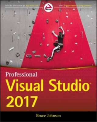 Professional Visual Studio 2017 - Paperback By Johnson, Bruce - VERY GOOD