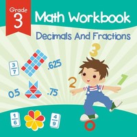 Grade 3 Math Workbook Decimals And Fractions (Math Books) Baby Taschenbuch 2015