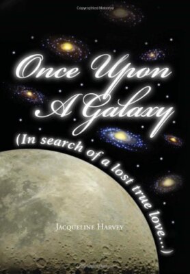 Once Upon a Galaxy: In Search of a Lost True Love, Harvey 9781462860104 New-,