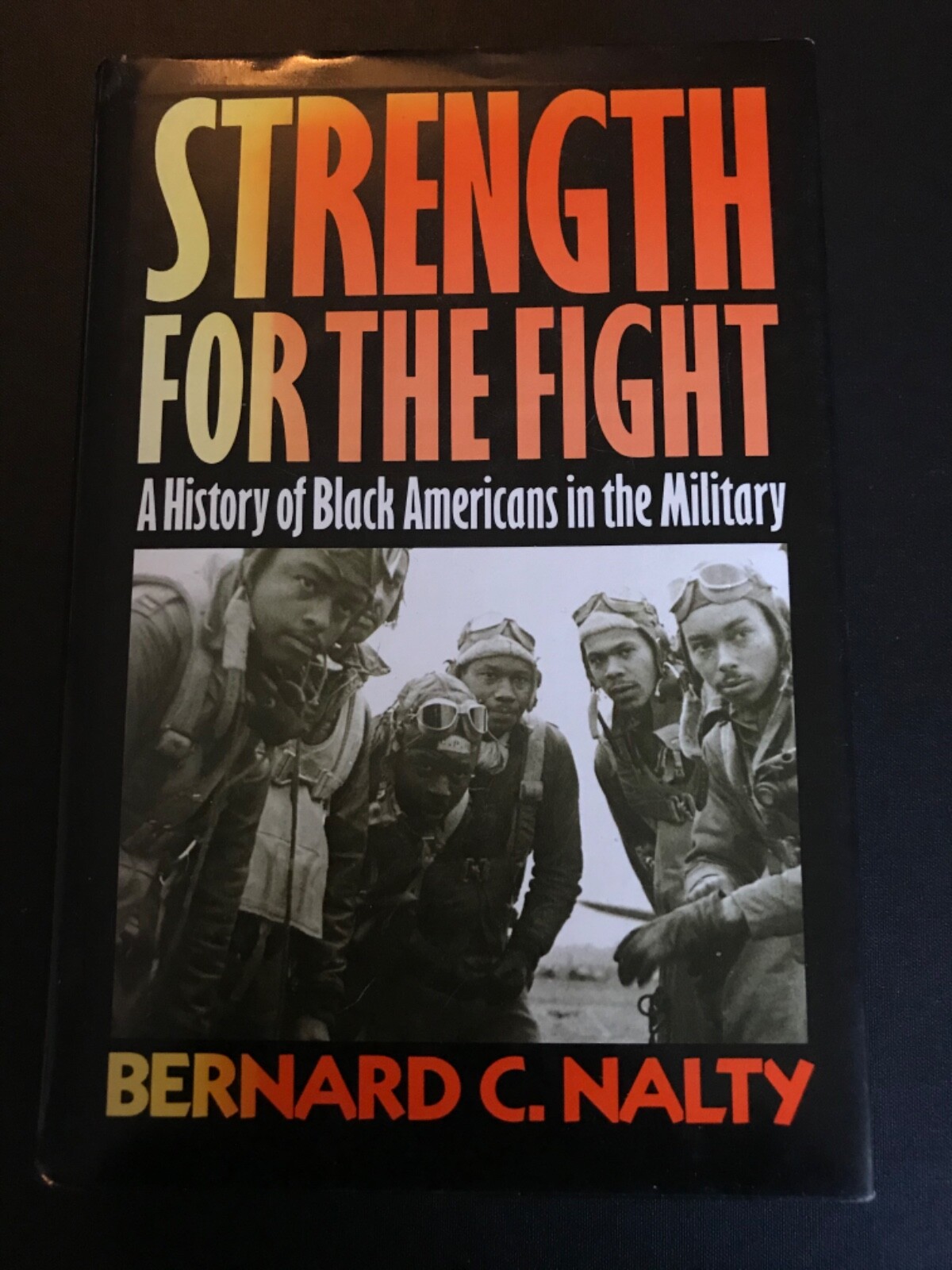 Strength For The The Fight : A History of Black Americans in the Military *HB*