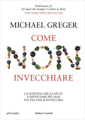 Baldini & Castoldi Blu Come Non Invecchiare - Michael Greger - Immagine 6