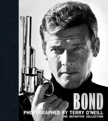 Bond: Photographed by Terry O'Neill | Terry O'Neill, Cbe, James Clarke