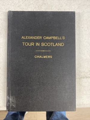 ALEXANDER CAMPBELL'S TOUR IN SCOTLAND ~ THOMAS CHALMERS ~ HARDBACK ~ VG