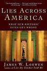 Lies Across America: What Our Historic Sites Get Wrong by James W Loewen (Paperback / softback, 2007)