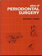ATLAS OF PERIODONTAL SURGERY By Edward S. Coh...