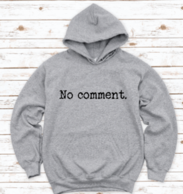 No Comment, Gray Unisex Hoodie