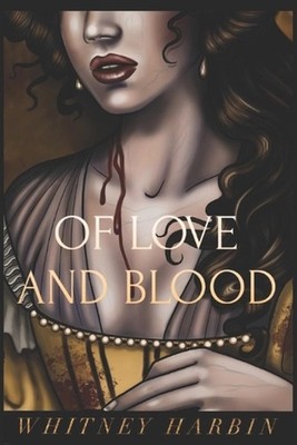 Of Love and Blood by Whitney Harbin (English) Paperback Book