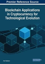Blockchain Applications in Cryptocurrency for Technological Evolution by Atour T