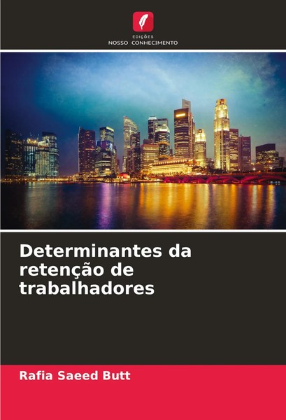 Rafia Saeed Butt | Determinantes Da RetençãO De Trabalhadores | Taschenbuch-image