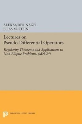 Lectures on Pseudo-Differential Operators: Regularity Theorems and Applications