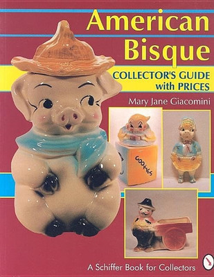 AMERICAN BISQUE: A Collector's Guide with Prices (Schif - Paperback NEW MARY JAN