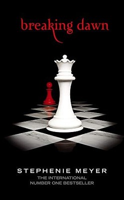 Breaking Dawn: Twilight, Book 4 (Twilight Saga) by Meyer, Stephenie 1905654286