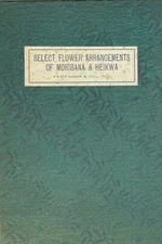 Select Flower Arrangements of Moribana & Heikwa / Yamanaka Japan 1936